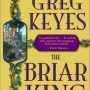 THE BRIAR KING by Greg Keyes