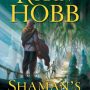 Shaman’s Crossing by Robin Hobb