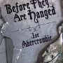 BEFORE THEY ARE HANGED (First Law #2) by Joe Abercrombie