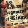 LAST ARGUMENT OF KINGS (First Law #3) by Joe Abercrombie