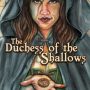 The Duchess of the Shallows by Neil McGarry and Daniel Ravipinto
