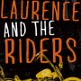 Laurence and the Riders by Sloan Archer
