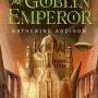 The Goblin Emperor by Katherine Addison