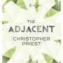 The Adjacent by Christopher Priest