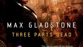 Three Parts Dead by Max Gladstone (Craft Sequence #1)