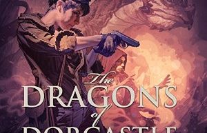 New audiobook, The Dragons of Dorcastle by Jack Campbell
