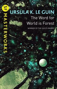 The Word for World is Forest by Ursula K. LeGuin – SFFWorld