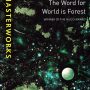 The Word for World is Forest by Ursula K. LeGuin