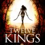 Twelve Kings by Bradley Beaulieu