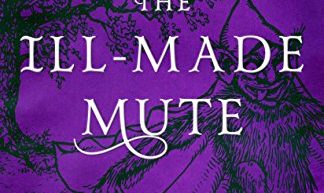 Excerpt from The Ill-Made Mute by Cecilia Dart-Thornton