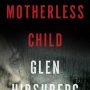 MOTHERLESS CHILD by Glen Hirshberg