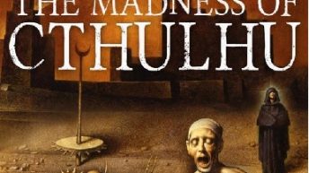 The Madness of Cthulhu Volume One, Edited by S T Joshi.