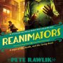 REANIMATORS by Pete Rawlik