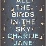 All the Birds in the Sky by Charlie Jane Anders