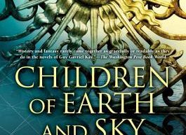 Guy Gavriel Kay Interview and Children of Earth and Sky Cover Reveal