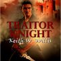 Traitor Knight by Keith W. Willis