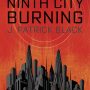 Excerpt from J. Patrick Black’s Ninth City Burning