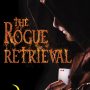 The Rogue Retrieval by Dan Koboldt