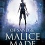 Of Sand and Malice Made by Bradley Beaulieu