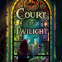 Court of Twilight by Mareth Griffith