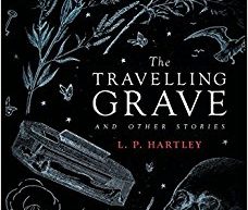 Countdown to Hallowe’en 2017: THE TRAVELLING GRAVE AND OTHER STORIES by L. P. Hartley