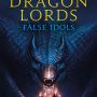 THE DRAGON LORDS: FALSE IDOLS by Jon Hollins