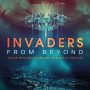 Invaders From Beyond by Colin Sinclair, Tim Major, & Julian Benson