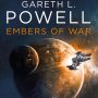 Review: Embers of War by Gareth L. Powell