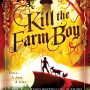 KILL THE FARM BOY (Tales of Pell #1) by Delilah S. Dawson & Kevin Hearne
