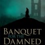 Banquet for the Damned by Adam Nevill