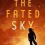 THE FATED SKY by Mary Robinette Kowal