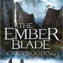 The Ember Blade by Chris Wooding