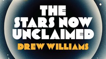 The Stars Now Unclaimed by Drew Williams