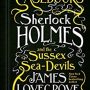 Sherlock Holmes and the Sussex Sea Devils by James Lovegrove