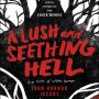 SFFWorld Countdown to Halloween 2019: A LUSH AND SEETHING HELL by John Horner Jacobs