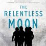 THE RELENTLESS MOON by Mary Robinette Kowal (Lady Astronaut #3)