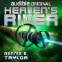 Heaven’s River by Dennis E Taylor