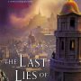 THE LAST LIES of ARDOR BENN by Tyler Whitesides (Kingdom of Grit #3)