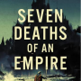 Seven Deaths of an Empire by G R Matthews