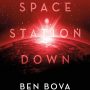 Space Station Down by Ben Bova and Doug Beason