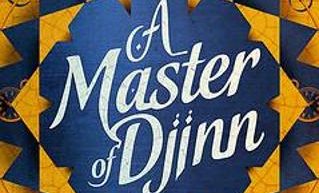 A Master of Djinn by P. Djeli Clark