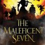 THE MALEFICENT SEVEN by Cameron Johnston