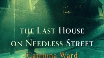 THE LAST HOUSE ON NEEDLESS STREET by Catriona Ward