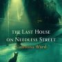 THE LAST HOUSE ON NEEDLESS STREET by Catriona Ward