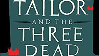 SFFWorld Countdown to Halloween 2021: The Tale of the Tailor and the Three Dead Kings by Dan Jones