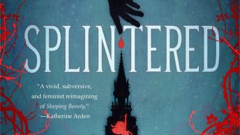A SPINDLE SPLINTERED by Alix E. Harrow (Fractured Fables #1)