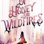 OF HONEY AND WILDFIRES by Sarah Chorn (The Songs of Sefate #1)