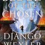 BLOOD OF THE CHOSEN by Django Wexler (Burningblade and Silvereye#2)