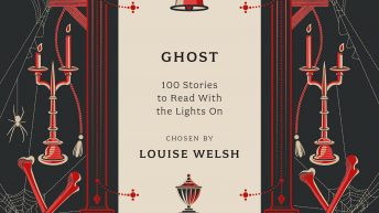 Ghost: 100 Stories to read with the Lights On Edited by Louise Welsh
