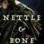 NETTLE & BONE by T. Kingfisher